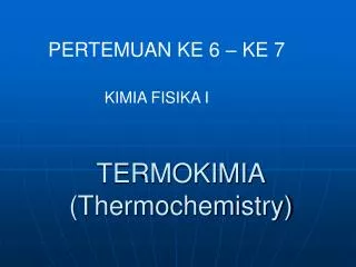 TERMOKIMIA (Thermochemistry)