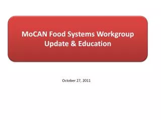 MoCAN Food Systems Workgroup Update &amp; Education