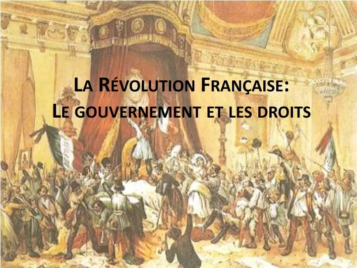 la r volution fran aise le gouvernement et les droits