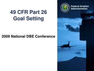 49 CFR Part 26 Goal Setting 2009 National DBE Conference
