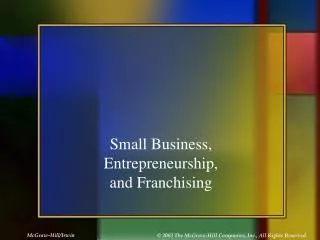 Small Business, Entrepreneurship, and Franchising