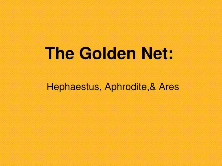 the golden net