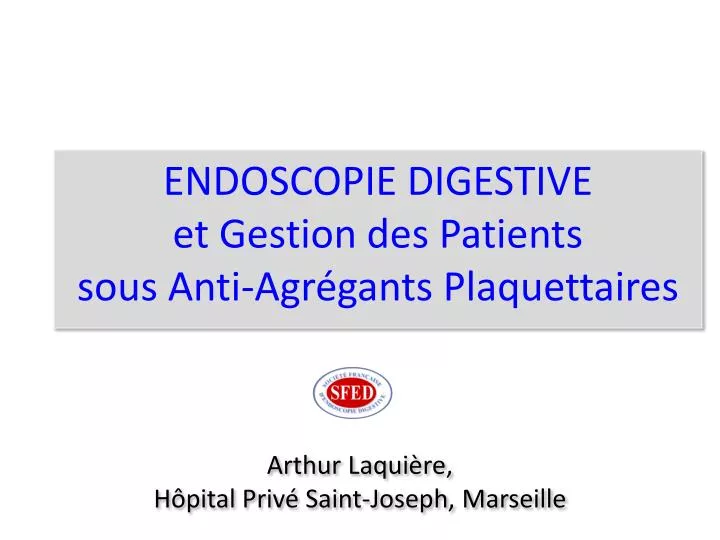 endoscopie digestive et gestion des patients sous anti agr gants plaquettaires