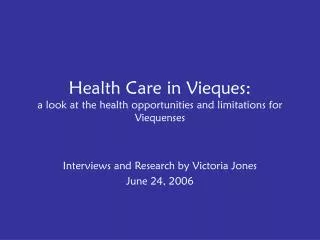 Health Care in Vieques: a look at the health opportunities and limitations for Viequenses