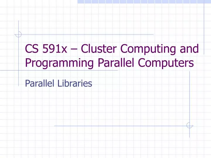 cs 591x cluster computing and programming parallel computers