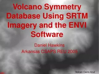 Volcano Symmetry Database Using SRTM Imagery and the ENVI Software