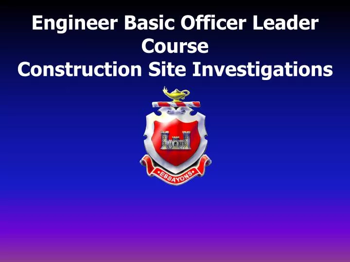 engineer basic officer leader course construction site investigations