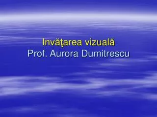 inv area vizual prof aurora dumitrescu