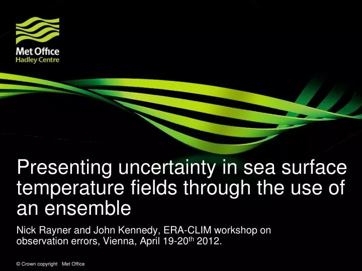 presenting uncertainty in sea surface temperature fields through the use of an ensemble