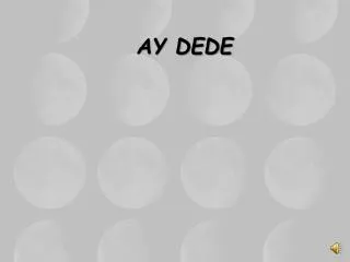ay dede