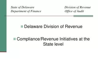 Delaware Division of Revenue Compliance/Revenue Initiatives at the State level