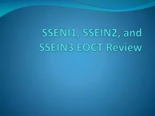 SSENI1, SSEIN2, and SSEIN3 EOCT Review