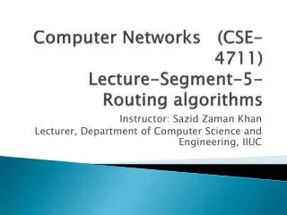 Computer Networks (CSE-4711) Lecture-Segment-5- Routing algorithms