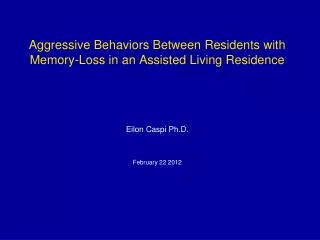 Aggressive Behaviors Between Residents with Memory-Loss in an Assisted Living Residence