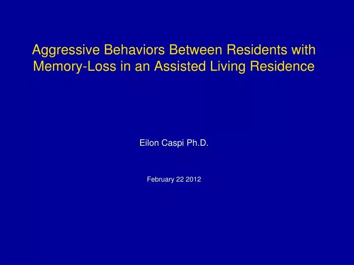 aggressive behaviors between residents with memory loss in an assisted living residence