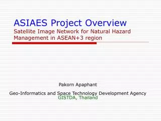 ASIAES Project Overview Satellite Image Network for Natural Hazard Management in ASEAN+3 region