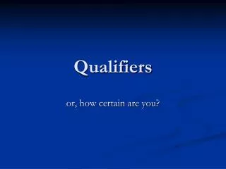 Qualifiers