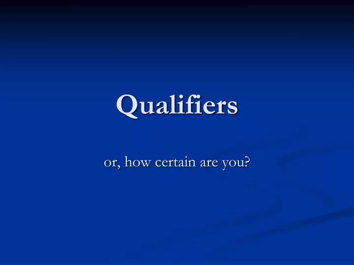 qualifiers