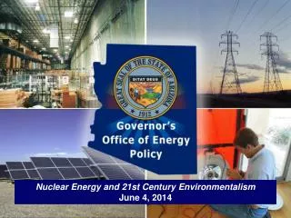 Nuclear Energy and 21st Century Environmentalism June 4, 2014