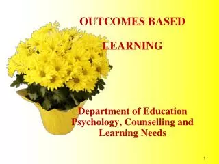 OUTCOMES BASED LEARNING Department of Education Psychology, Counselling and Learning Needs