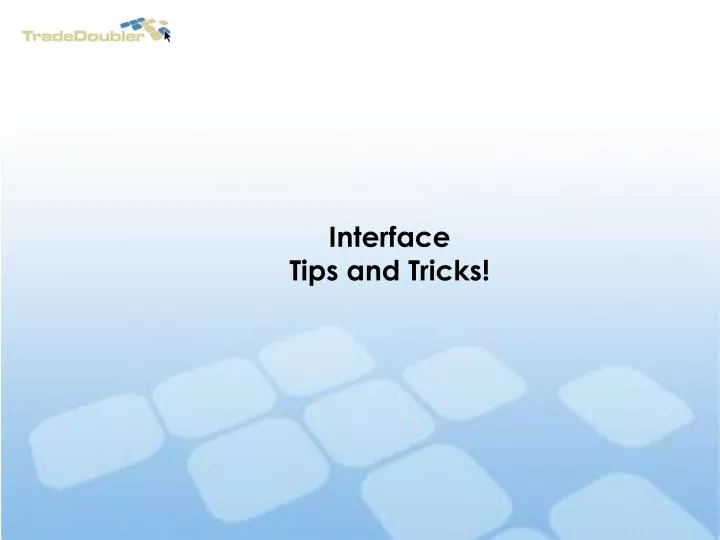 interface tips and tricks