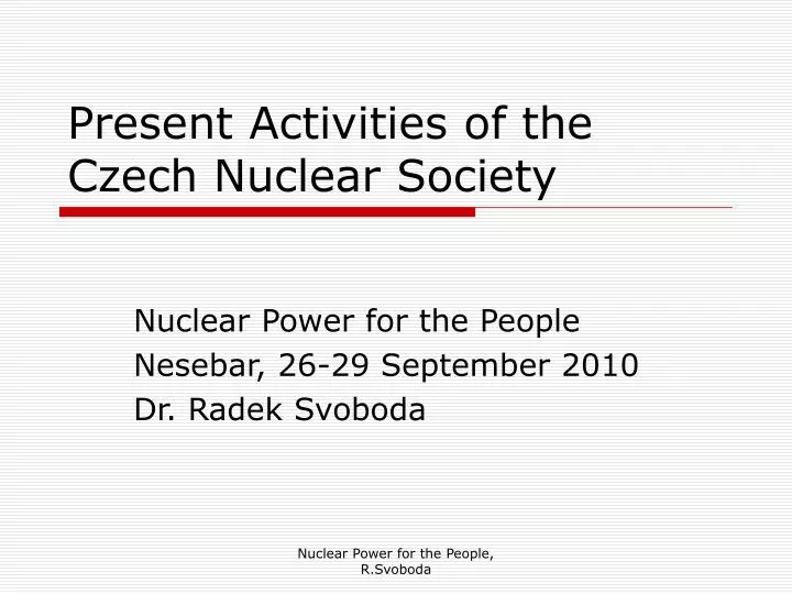 present activities of the czech nuclear society