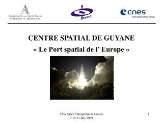 centre spatial de guyane le port spatial de l europe
