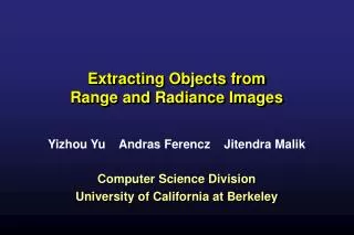 Extracting Objects from Range and Radiance Images