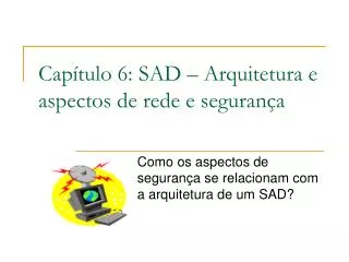 cap tulo 6 sad arquitetura e aspectos de rede e seguran a
