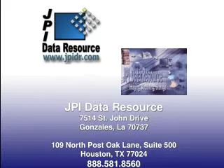 JPI Data Resource 7514 St. John Drive Gonzales, La 70737 109 North Post Oak Lane, Suite 500