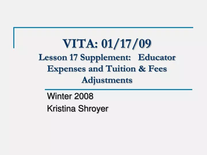 vita 01 17 09 lesson 17 supplement educator expenses and tuition fees adjustments