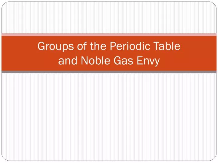 groups of the periodic table and noble gas envy