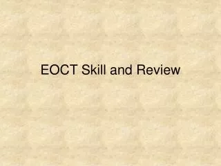 EOCT Skill and Review