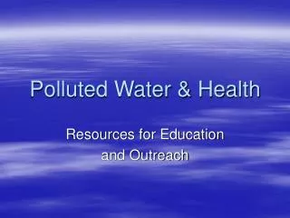 Polluted Water &amp; Health