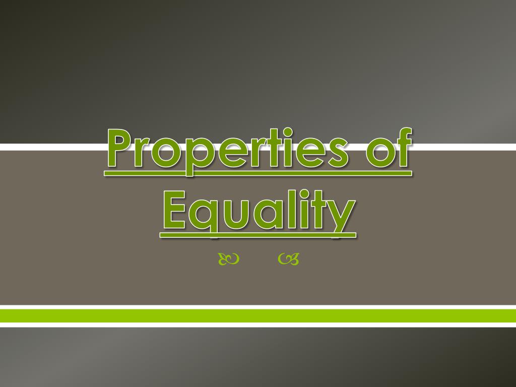 PPT - Properties of Equality PowerPoint Presentation, free download ...