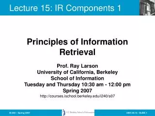 Lecture 15: IR Components 1