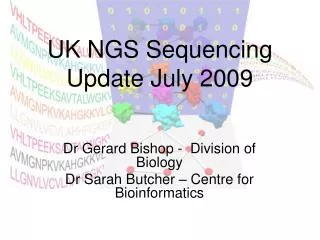 UK NGS Sequencing Update July 2009