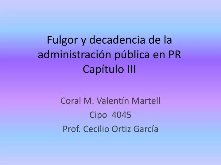 fulgor y decadencia de la administraci n p blica en pr cap tulo iii