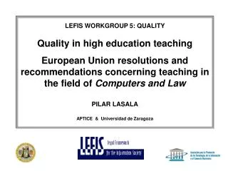 LEFIS WORKGROUP 5 : QUALITY Quality in high education teaching