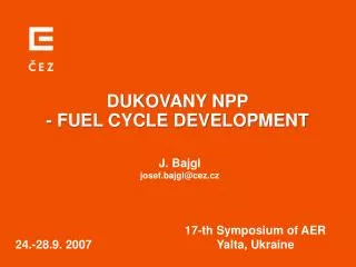 DUKOVANY NPP - FUEL CYCLE DEVELOPMENT