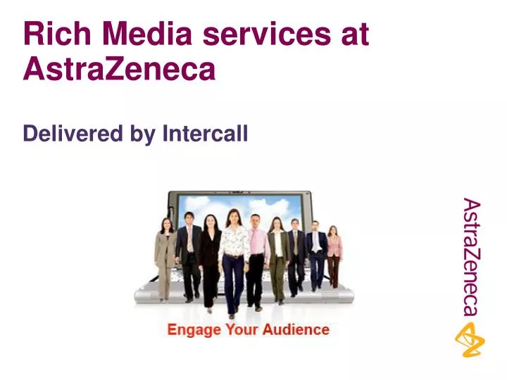 rich media services at astrazeneca delivered by intercall