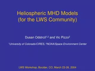 Heliospheric MHD Models (for the LWS Community)