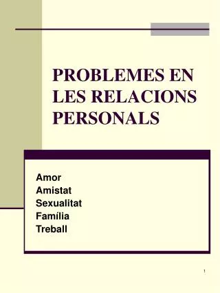 PROBLEMES EN LES RELACIONS PERSONALS