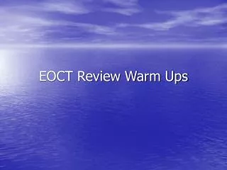 EOCT Review Warm Ups