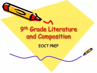 9 th Grade Literature and Composition