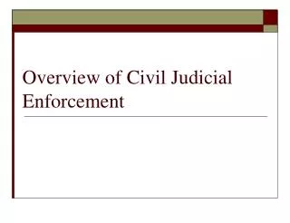Overview of Civil Judicial Enforcement
