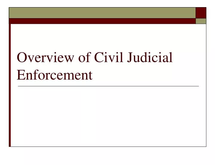 overview of civil judicial enforcement