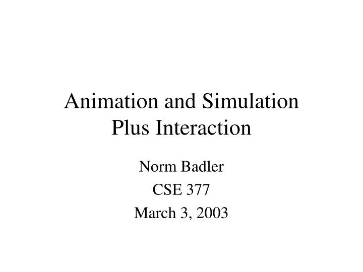 animation and simulation plus interaction