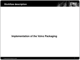 Implementation of the Volvo Packaging