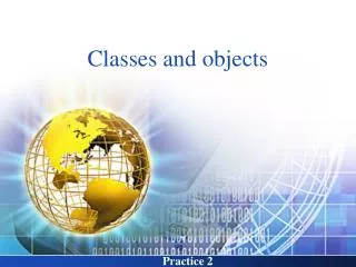 Classes and objects